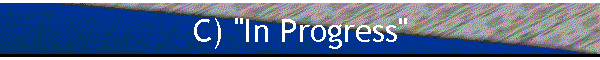 C) "In Progress"